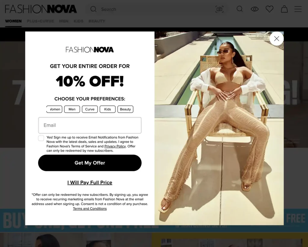 An exit intent popup used by fashion nova. You receive a coupon code of 10% when you sign up